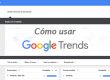 Tu Analista Digital - Cómo usar Google Trends para detectar tendencias de mercado