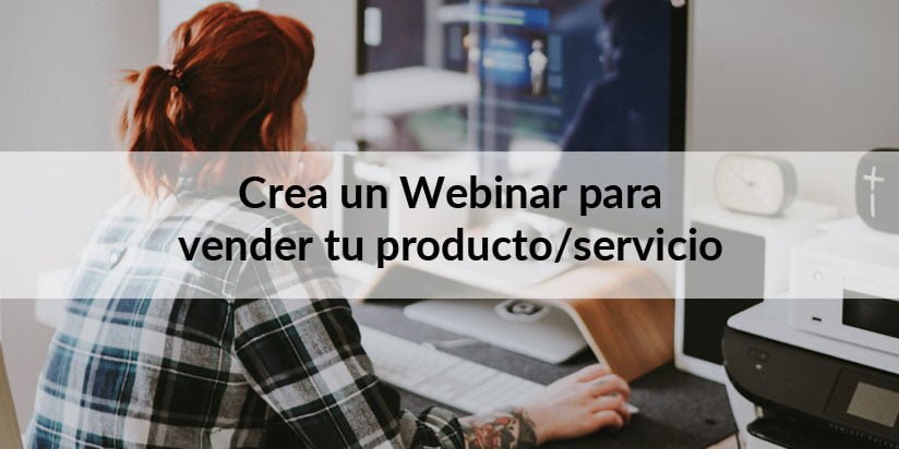 Aprende a crear un webinar para vender tus productos